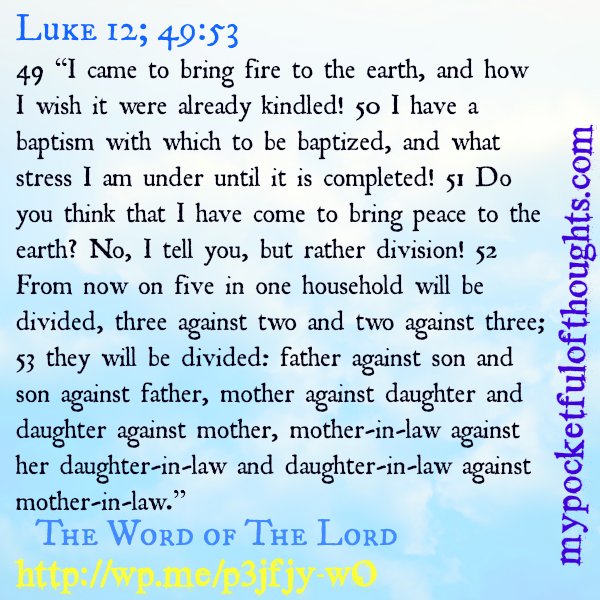 Luke 12; 49:53 Jesus the Cause of Division