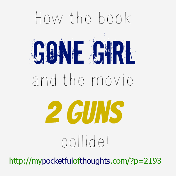 Reviews of the book Gone Girl and the movie 2 Guns