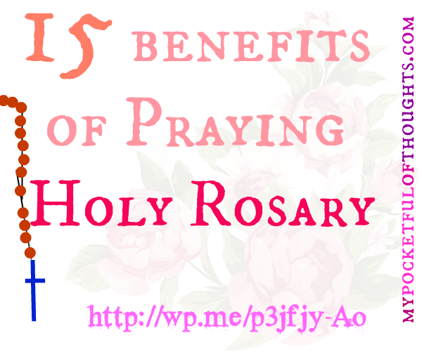 15 benefits of praying the Holy Rosary