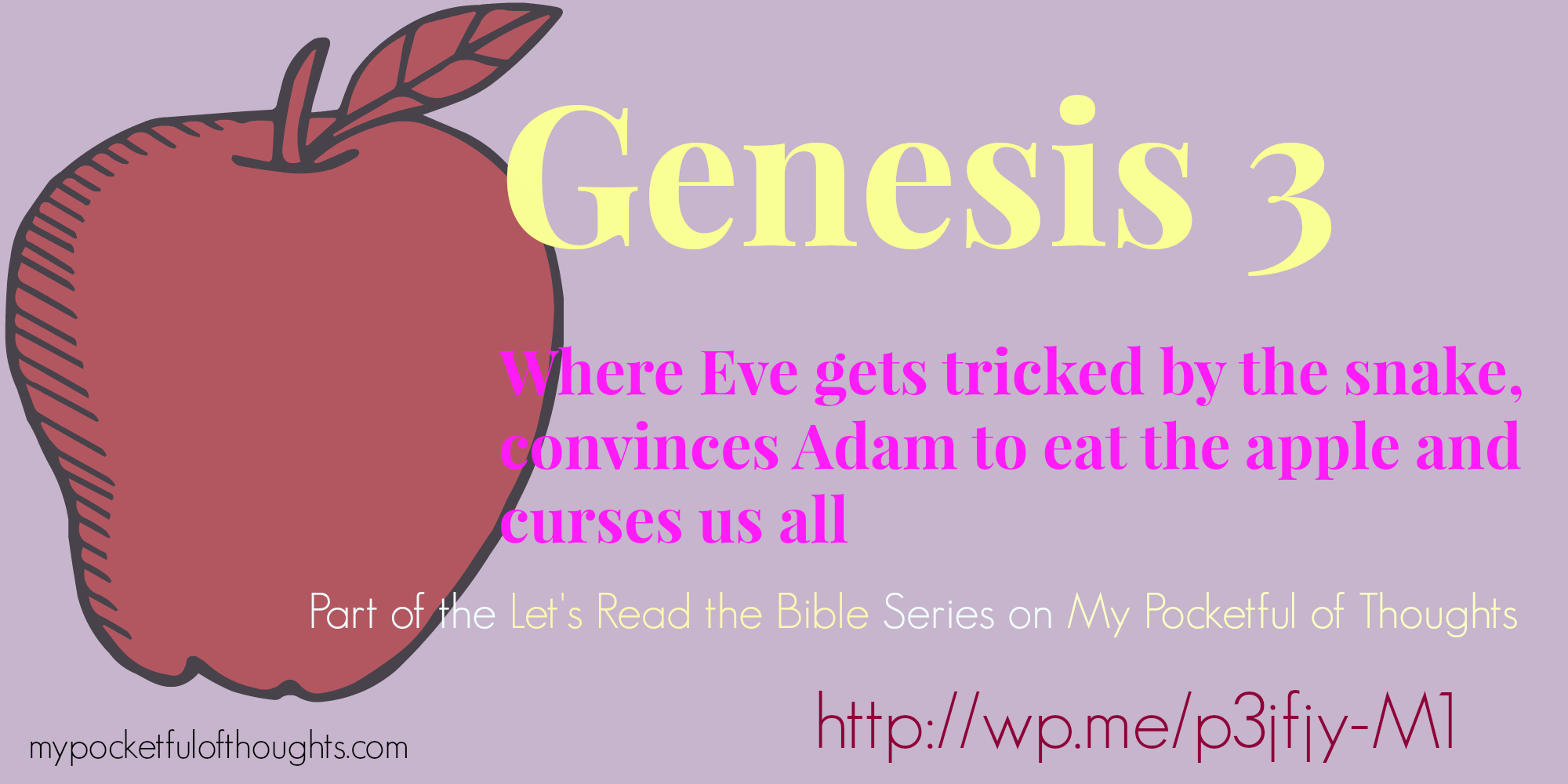 #Genesis 3 - Let's Read the #Bible Together with My Pocketful of Thoughts, Every Sunday  http://wp.me/p3jfjy-M1