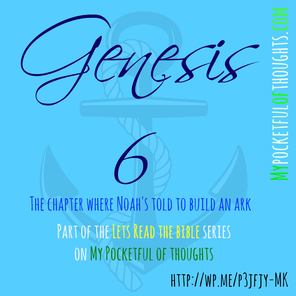 genesis 6 ... why Noah Built his Ark