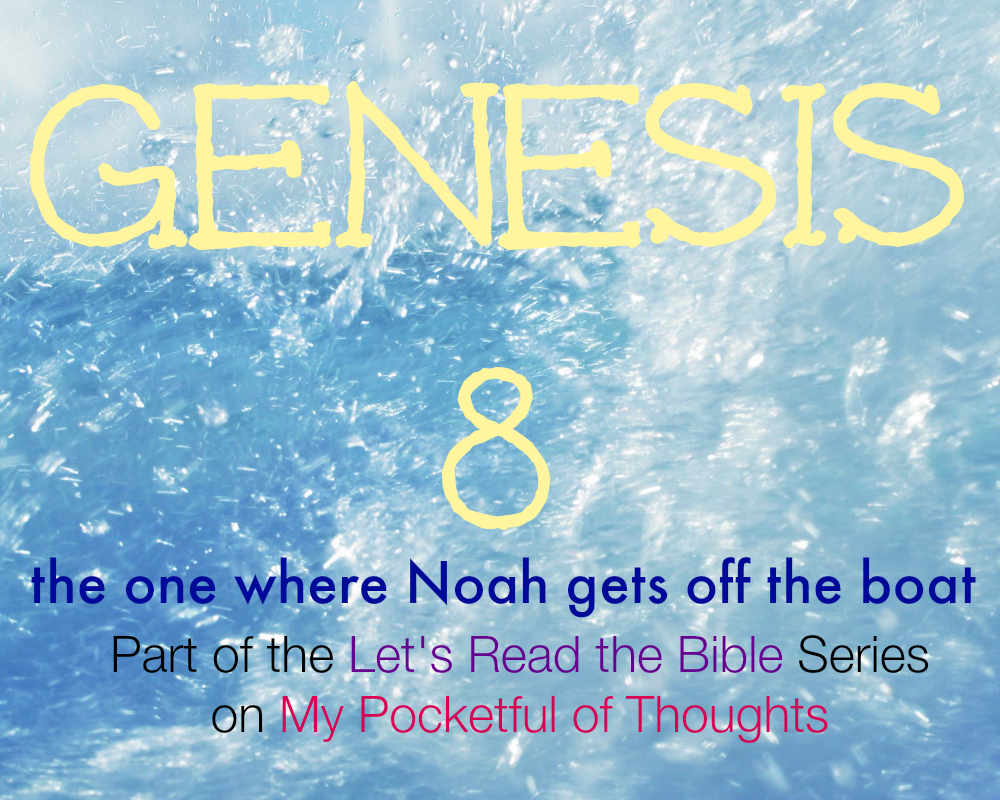 genesis 8 noah gets off the boat ... Part of the Let's Read the Bible Series on My Pocketful of Thoughts 