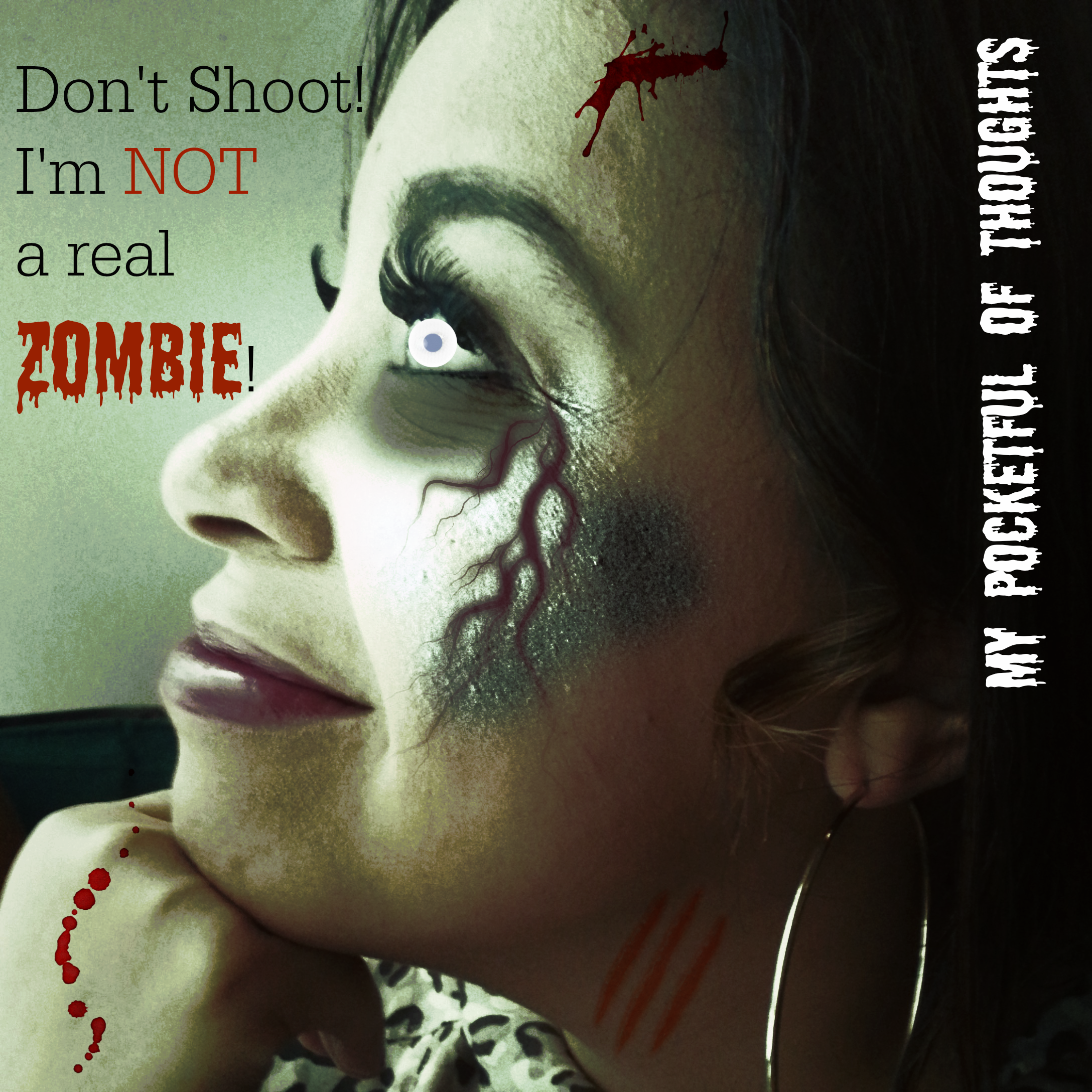 im not a #zombie !!! don't shoot! - My Pocketful of Thoughts